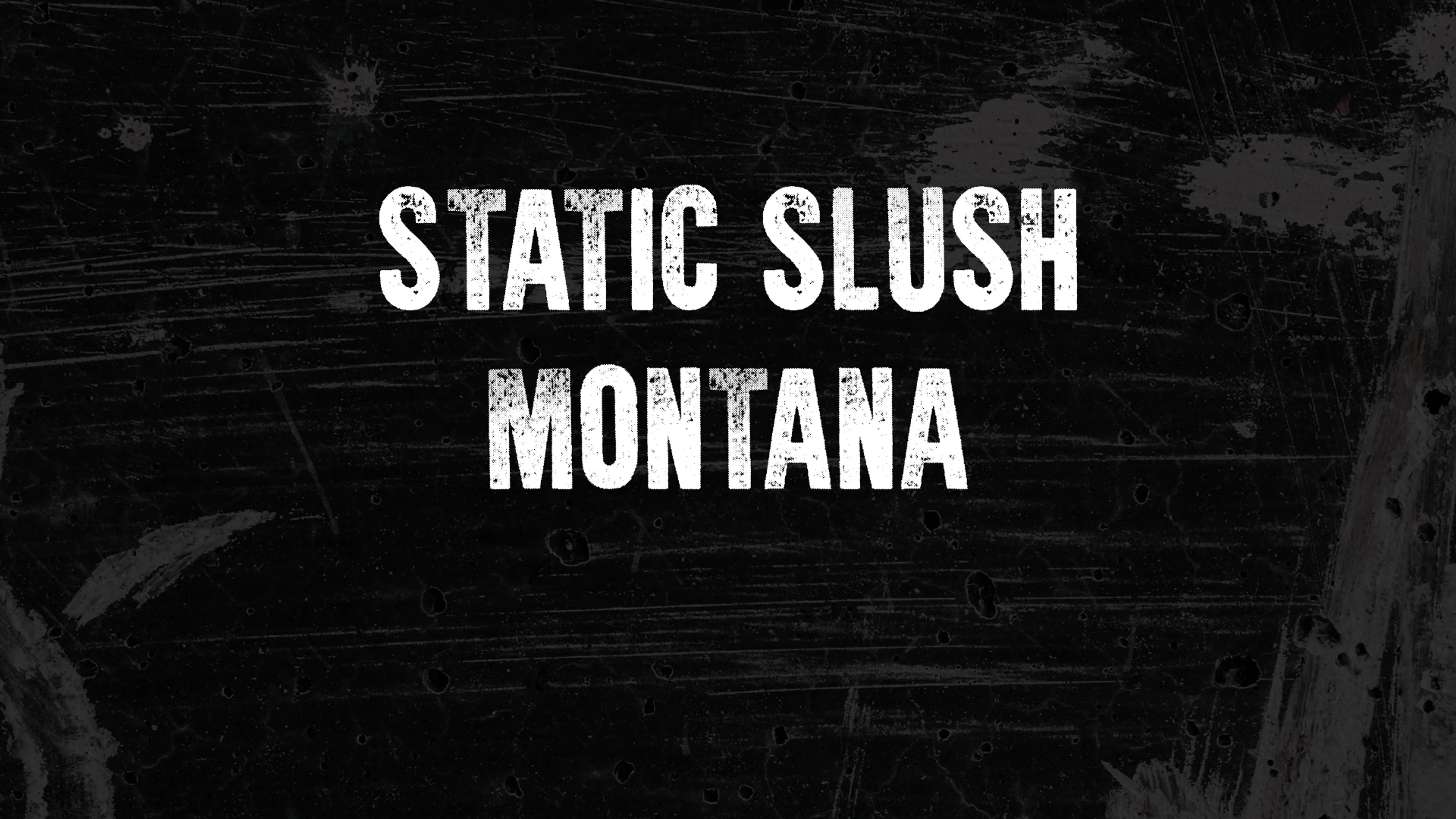 Static Slush Montana poster